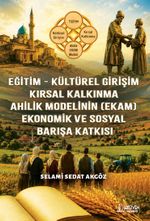 (EkEğitim - Kültürel Girişim - Kırsal Kalkınma - Ahilik  Modelinin am) - Ekonomik ve Sosyal Barışa Katkısı