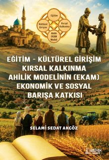 (EkEğitim - Kültürel Girişim - Kırsal Kalkınma - Ahilik  Modelinin am) - Ekonomik ve Sosyal Barışa Katkısı