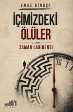 İçimizdeki Ölüler 2. Kısım: Zaman Labirenti