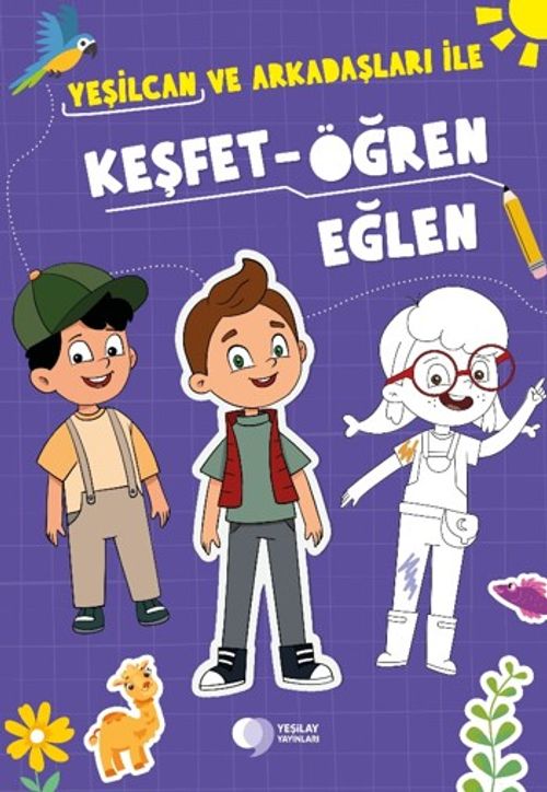 Yeşilcan ve Arkadaşları ile Keşfet - Öğren - Eğlen Etkinlik Kitabı