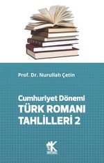 Cumhuriyet Dönemi Türk Romanı Tahlilleri 2
