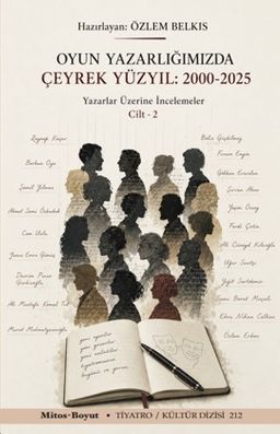 Oyun Yazarlığımızda Çeyrek Yüzyıl 200-2025  Cilt 2