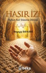 Hasır İzi & Ruhun Asıl Sılasına Dönüşü