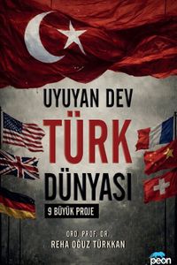Uyuyan Dev Türk Dünyası & 9 Büyük Proje