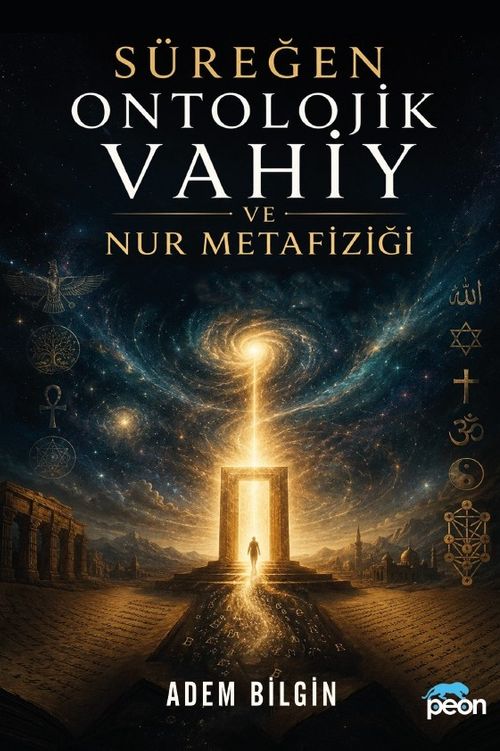 Süreğen Ontolojik Vahiy ve Nur Metafiziği