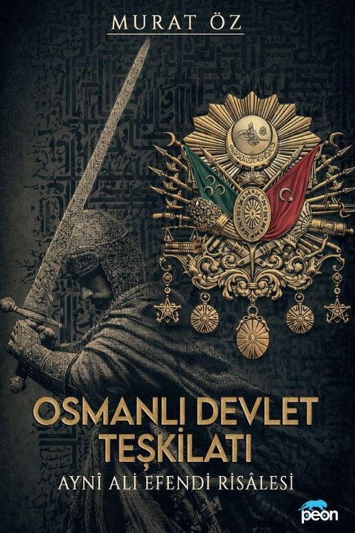 Osmanlı Devlet Teşkilatı ve Ayni Ali Efendi Risalesi