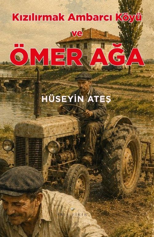 Kızılırmak Ambarcı Köyü ve Ömer Ağa