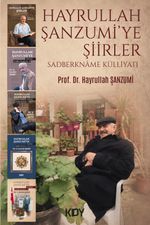 Hayrullah Şanzumi'ye Şiirler - Sadberkname Külliyatı
