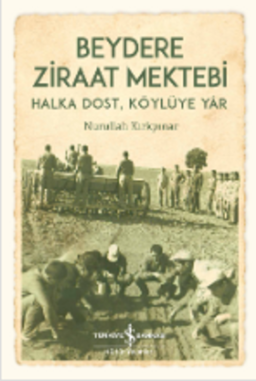 Beydere Ziraat Mektebi & Halka Dost, Köylüye Dair