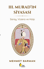 III. Murad'ın Siyasası & Saray, Vüzera ve Hizip
