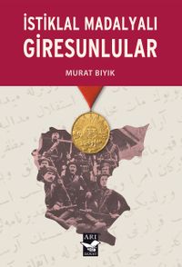 İstiklal Madalyalı Giresunlular