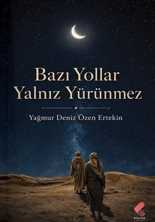 Bazı Yollar Yalnız Yürünmez