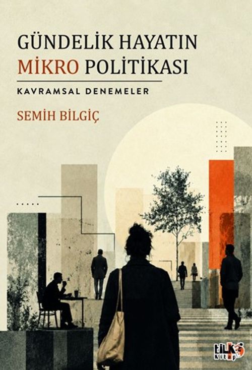 Gündelik Hayatın Mikro Politikası & Kavramsal Denemeler