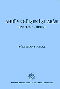 Ahdi ve Gülşen-i Şu'arası (İnceleme-Metin)