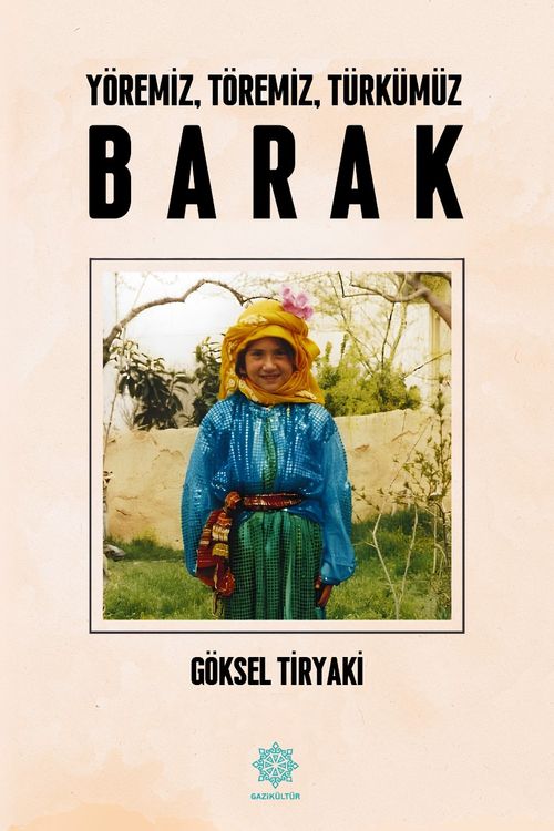 Yöremiz, Töremiz, Türkümüz Barak
