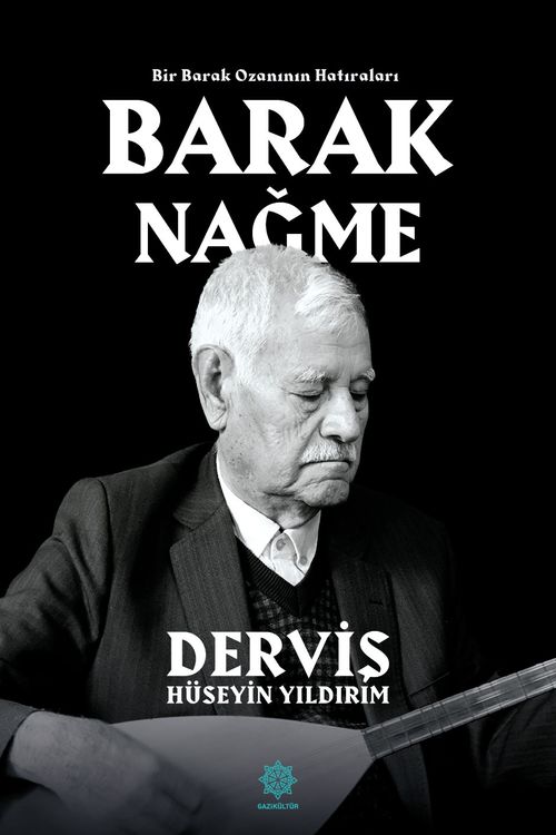 Baraknağme & Bir Barak Ozanının Hatıraları