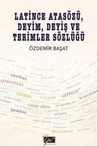 Latince Atasözü, Deyim, Deyiş ve Terimler Sözlüğü