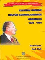 Atatürk Dönemi Kültür Kurumlarından Örnekler 1920-1938