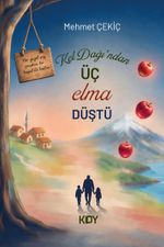 Kel Dağı'ndan Üç Elma Düştü