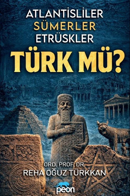 Atlantisliler Sümerler Etrüskler Türk Mü?