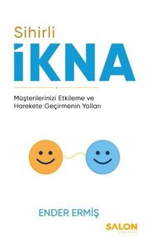 Sihirli İkna & Müşterilerinizi Etkileme ve Harekete Geçirmenin Yolları
