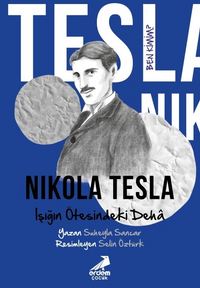 Ben Kimim? Nikola Tesla Işığın Ötesindeki Deha