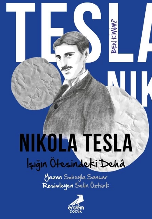 Ben Kimim? Nikola Tesla Işığın Ötesindeki Deha