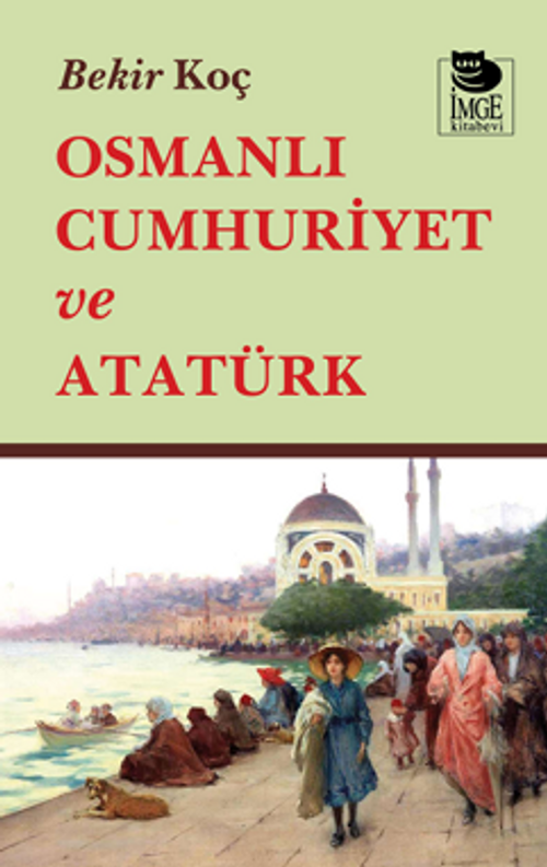 Osmanlı Cumhuriyet ve Atatürk