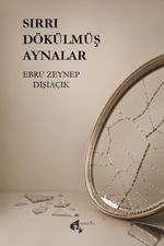 Sırrı Dökülmüş Aynalar