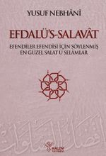 Efdalü's-Salavat & Efendiler Efendisi İçin Söylenmiş En Güzel Salat Ü Selamlar