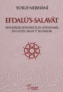 Efdalü's-Salavat & Efendiler Efendisi İçin Söylenmiş En Güzel Salat Ü Selamlar