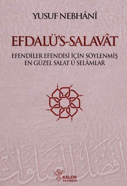Efdalü's-Salavat & Efendiler Efendisi İçin Söylenmiş En Güzel Salat Ü Selamlar