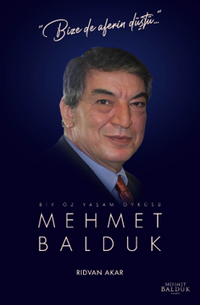 Bır Öz Yaşam Öyküsü: Mehmet Balduk