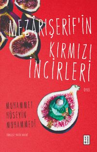 Mezarışerif'in Kırmızı İncirleri