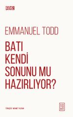 Batı Kendi Sonunu Mu Hazırlıyor?