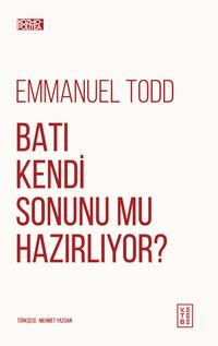 Batı Kendi Sonunu Mu Hazırlıyor?
