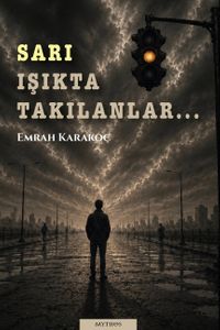 Sarı Işıkta Takılanlar...