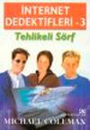 Tehlikeli S&ouml;rf & İnternet Dedektifleri 3
