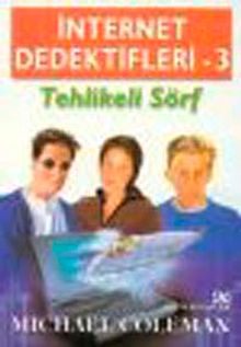 Tehlikeli Sörf & İnternet Dedektifleri 3
