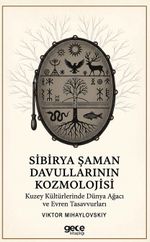 Sibirya Şaman Davullarının Kozmolojisi