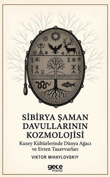 Sibirya Şaman Davullarının Kozmolojisi
