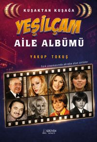 Kuşaktan Kuşağa Yeşilçam Aile Albümü