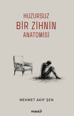 Huzursuz Bir Zihnin Anatomisi