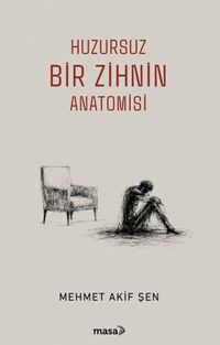 Huzursuz Bir Zihnin Anatomisi