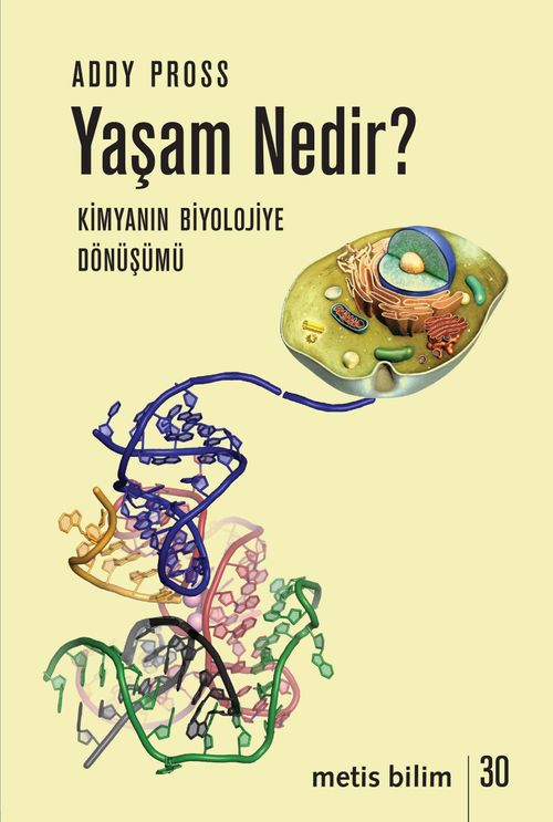 Yaşam Nedir? & Kimyanın Biyolojiye Dönüşümü