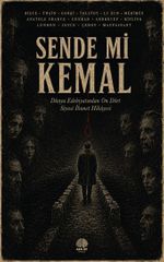 Sende mi Kemal & Dünya Edebiyatından On Dört Siyasi İhanet Hikayesi