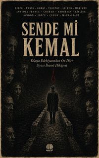 Sende mi Kemal & Dünya Edebiyatından On Dört Siyasi İhanet Hikayesi