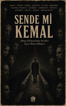 Sende mi Kemal & Dünya Edebiyatından On Dört Siyasi İhanet Hikayesi