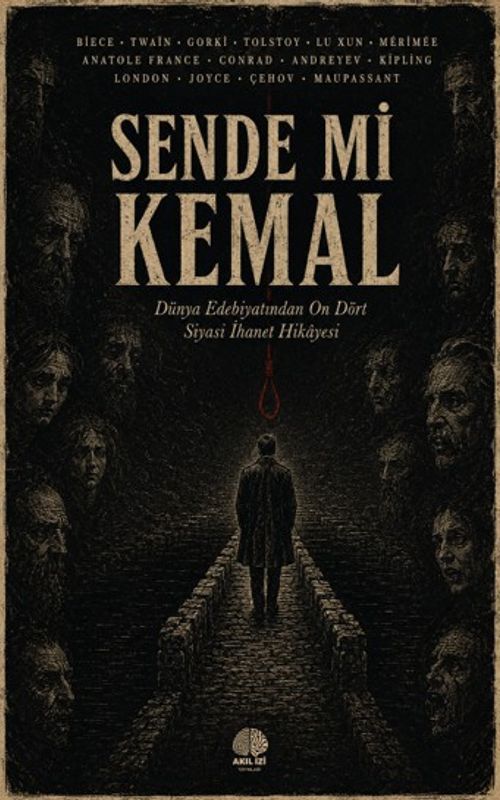 Sende mi Kemal & Dünya Edebiyatından On Dört Siyasi İhanet Hikayesi