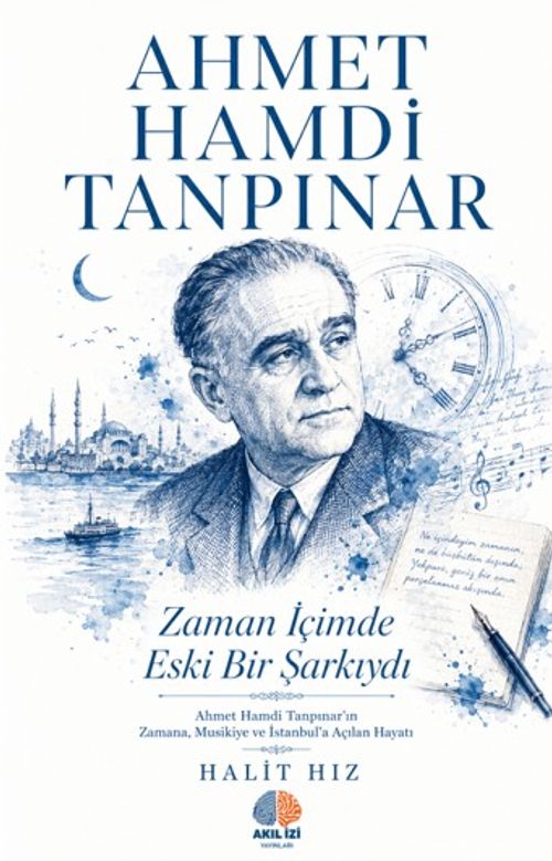 Zaman İçimde Eski Bir Şarkıydı / Ahmet Hamdi Tanpınar